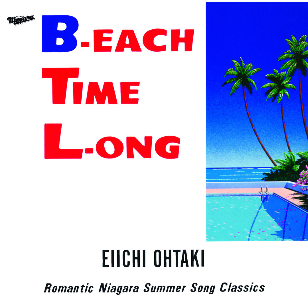 真夏のシティポップ 究極の枚 第14回 大滝詠一 B Each Time L Ong Otonano ウェブで読める大人の音楽誌