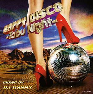 DJ OSSHY 選曲・監修『HAPPY DISCO～Tabu Night』